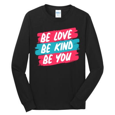 Be Love Be Kind Be You Tall Long Sleeve T-Shirt