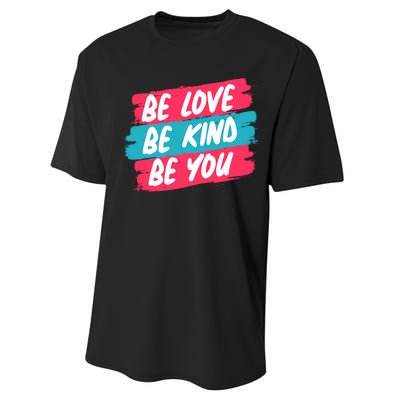 Be Love Be Kind Be You Performance Sprint T-Shirt