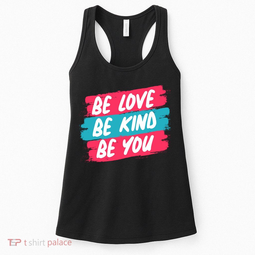 Be Love Be Kind Be You Womens Tank Top