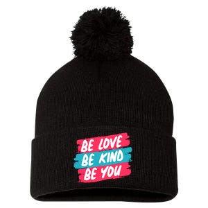 Be Love Be Kind Be You Pom Pom 12in Knit Beanie