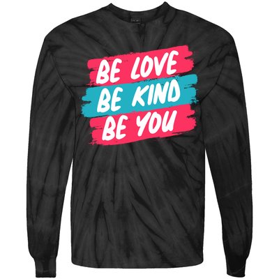 Be Love Be Kind Be You Tie-Dye Long Sleeve Shirt