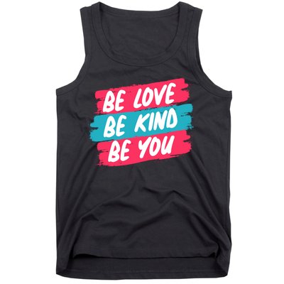 Be Love Be Kind Be You Tank Top