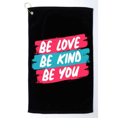 Be Love Be Kind Be You Golf Towel