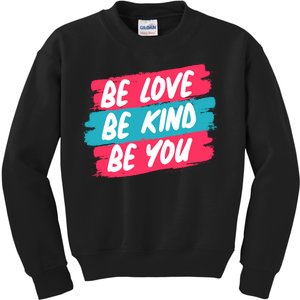 Be Love Be Kind Be You Kids Sweatshirt