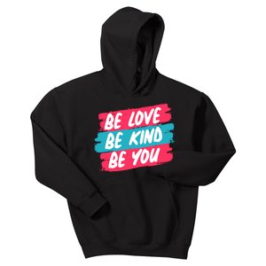 Be Love Be Kind Be You Kids Hoodie