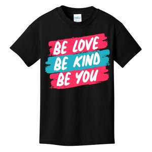 Be Love Be Kind Be You Kids T-Shirt