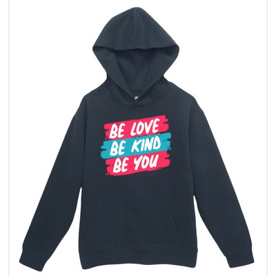 Be Love Be Kind Be You Urban Pullover Hoodie