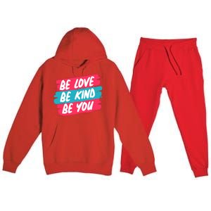 Be Love Be Kind Be You Premium Hooded Sweatsuit Set