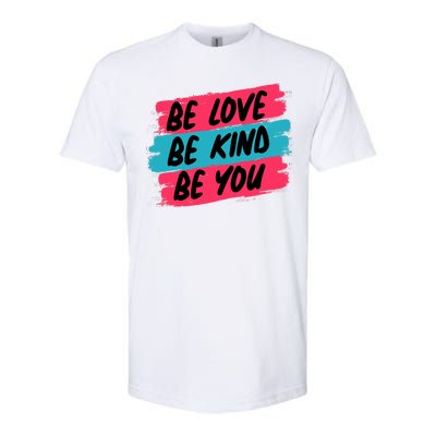 Be Love Be Kind Be You Softstyle CVC T-Shirt