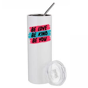 Be Love Be Kind Be You Stainless Steel Tumbler