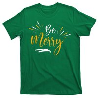 Be Merry Christmas  T-Shirt