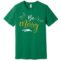 Be Merry Christmas  Premium T-Shirt