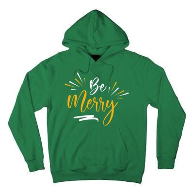 Be Merry Christmas  Tall Hoodie