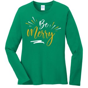 Be Merry Christmas  Ladies Long Sleeve Shirt