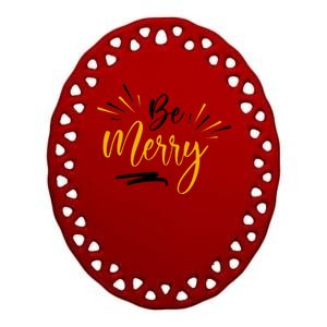 Be Merry Christmas  Ceramic Oval Ornament