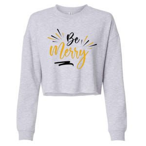 Be Merry Christmas  Cropped Pullover Crew