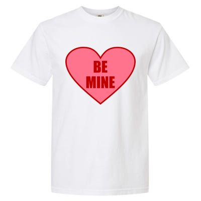 Be Mine Valentine's Day Heart Love Design Garment-Dyed Heavyweight T-Shirt