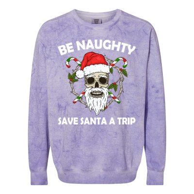 Be Naughty Save Santa A Trip Colorblast Crewneck Sweatshirt