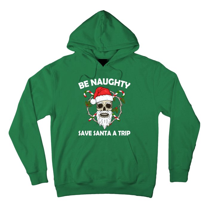 Be Naughty Save Santa A Trip Hoodie