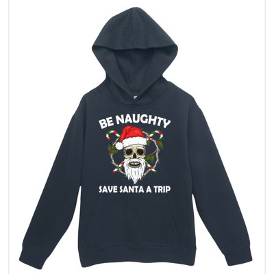 Be Naughty Save Santa A Trip Urban Pullover Hoodie