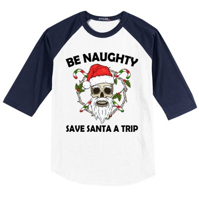 Be Naughty Save Santa A Trip Baseball Sleeve Shirt