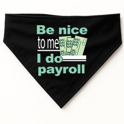 Be Nice To Me I Do Payroll USA-Made Doggie Bandana