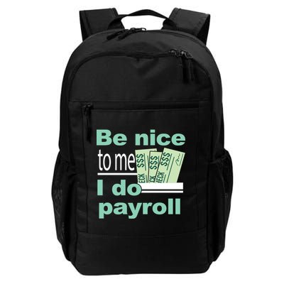 Be Nice To Me I Do Payroll Backpack