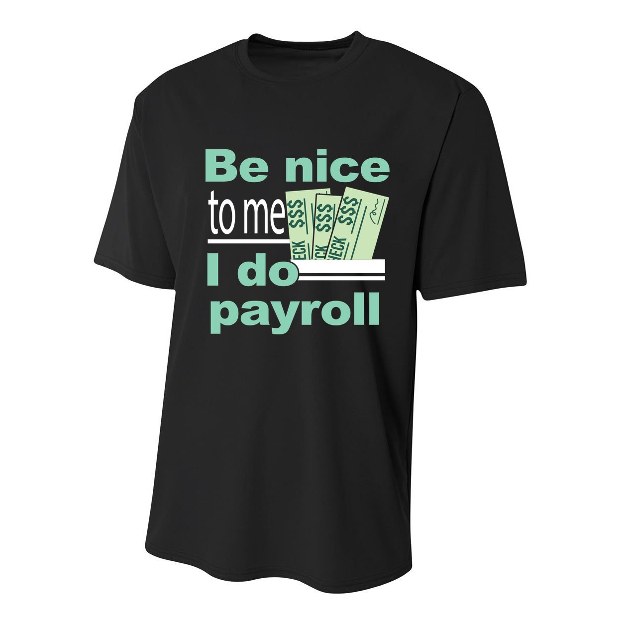Be Nice To Me I Do Payroll Youth Performance Sprint T-Shirt