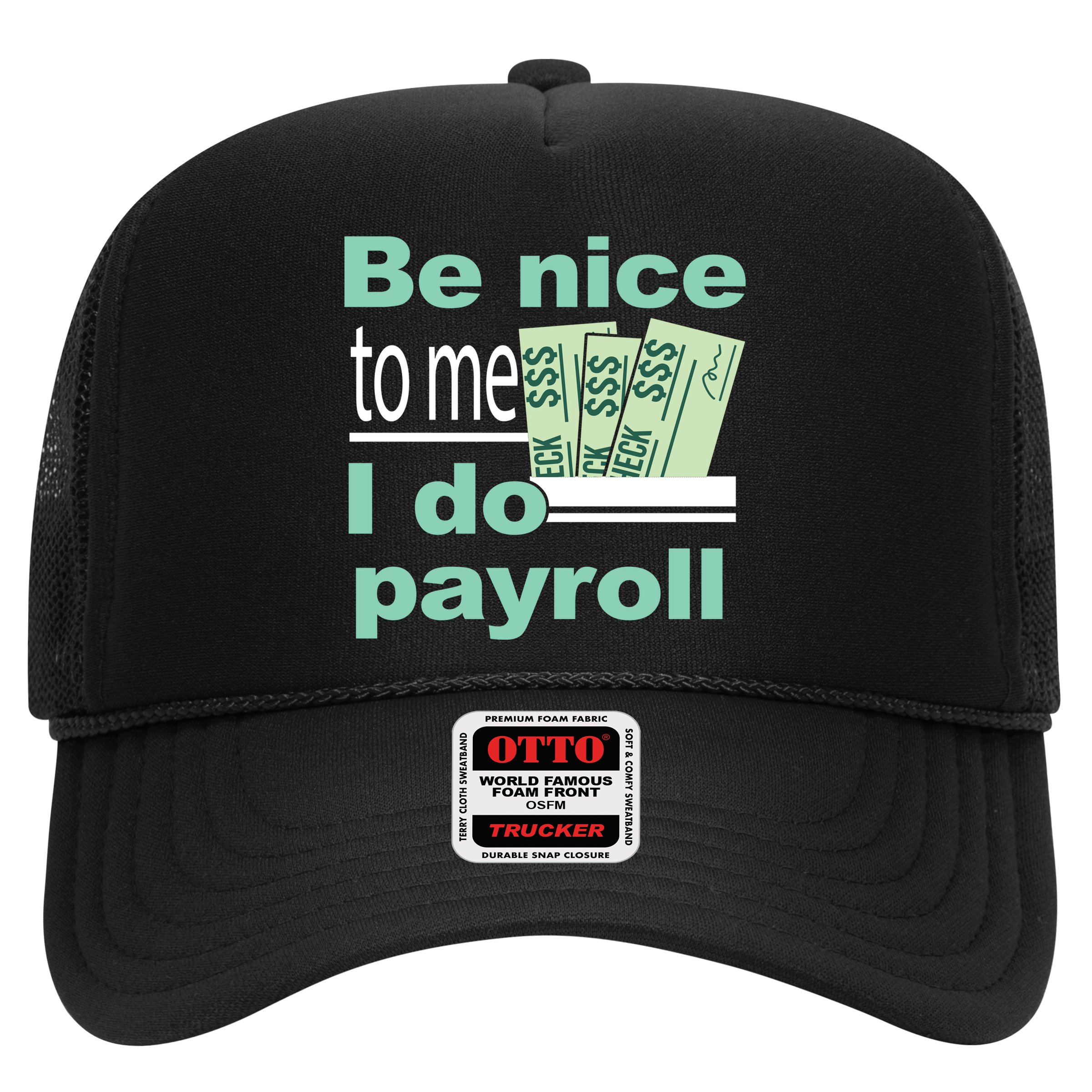 Be Nice To Me I Do Payroll Hat