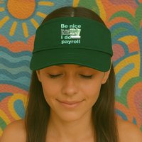 Be Nice To Me I Do Payroll Visor