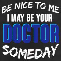 Be Nice To Me I May Be Your Doctor Someday 11oz C Handle Ceramic Mug