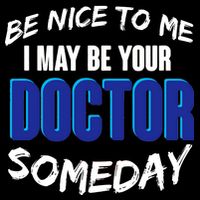 Be Nice To Me I May Be Your Doctor Someday Drawstring Bag