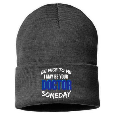 Be Nice To Me I May Be Your Doctor Someday Sustainable Knit Beanie