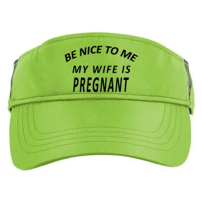 Be Nice To Me My Wife Is Pregnant Funny Husband Adult Drive Performance Visor