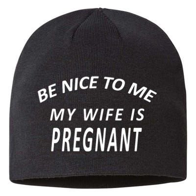 Be Nice To Me My Wife Is Pregnant Funny Husband Sustainable Beanie