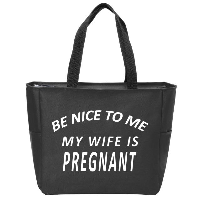 Be Nice To Me My Wife Is Pregnant Funny Husband Zip Tote Bag