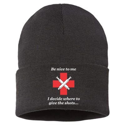 Be Nice To Me Nurse I Decide Where The Shots Go Funny Sustainable Knit Beanie