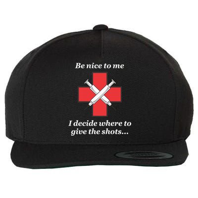 Be Nice To Me Nurse I Decide Where The Shots Go Funny Wool Snapback Cap