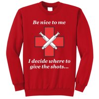 Be Nice To Me Nurse I Decide Where The Shots Go Funny Sweatshirt