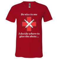 Be Nice To Me Nurse I Decide Where The Shots Go Funny V-Neck T-Shirt