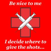 Be Nice To Me Nurse I Decide Where The Shots Go Funny Tank Top