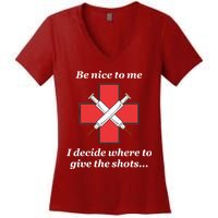 Be Nice To Me Nurse I Decide Where The Shots Go Funny Women's V-Neck T-Shirt