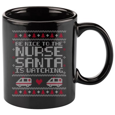 Be Nice To The Nurse Santa Is Watching 11oz C Handle Ceramic Mug
