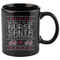 Be Nice To The Nurse Santa Is Watching 11oz C Handle Ceramic Mug