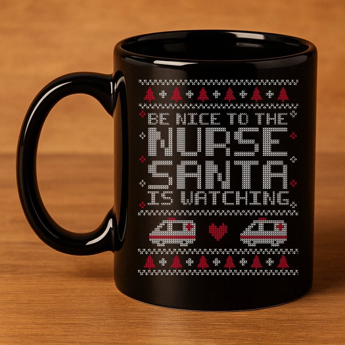 Be Nice To The Nurse Santa Is Watching 11oz C Handle Ceramic Mug