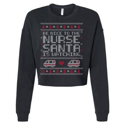 Be Nice To The Nurse Santa Is Watching Cropped Pullover Crew