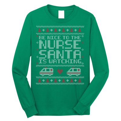 Be Nice To The Nurse Santa Is Watching Long Sleeve Shirt
