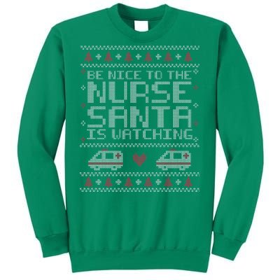 Be Nice To The Nurse Santa Is Watching Sweatshirt