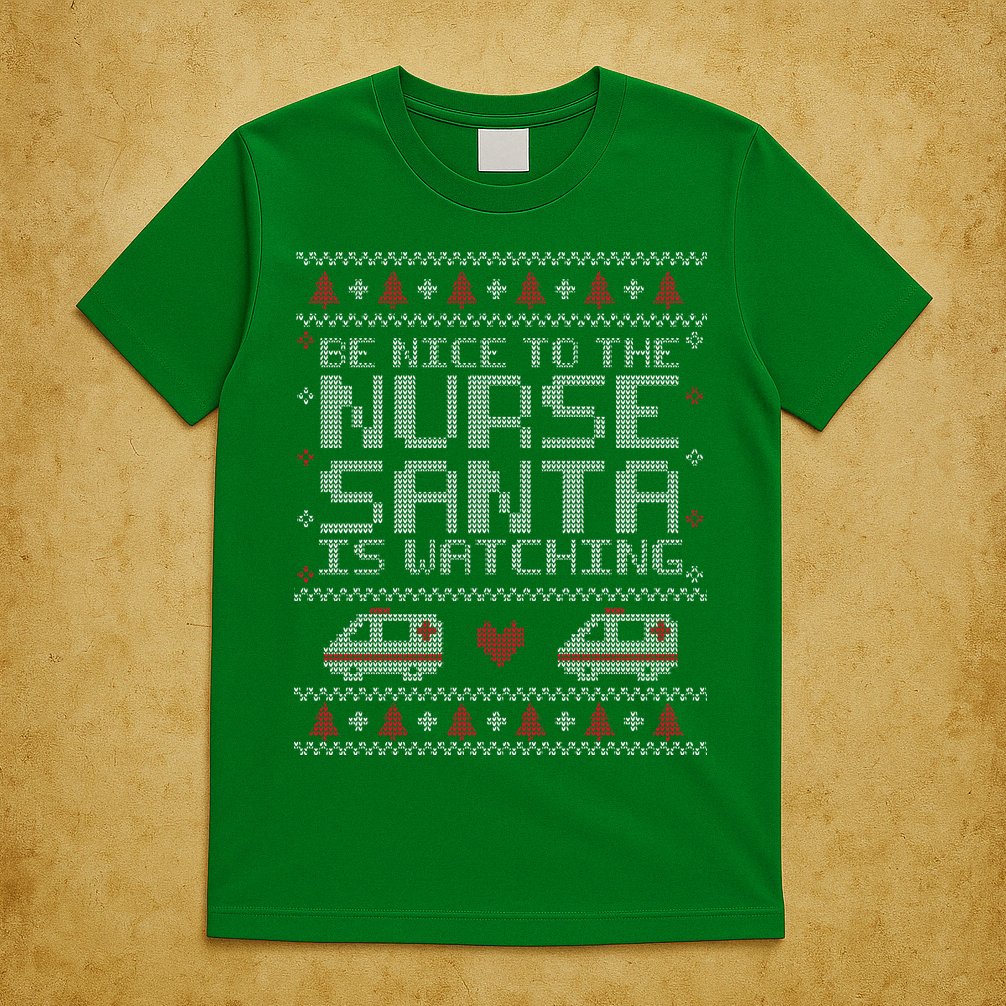 Be Nice To The Nurse Santa Is Watching T-Shirt