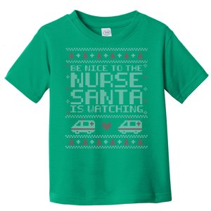 Be Nice To The Nurse Santa Is Watching Toddler T-Shirt